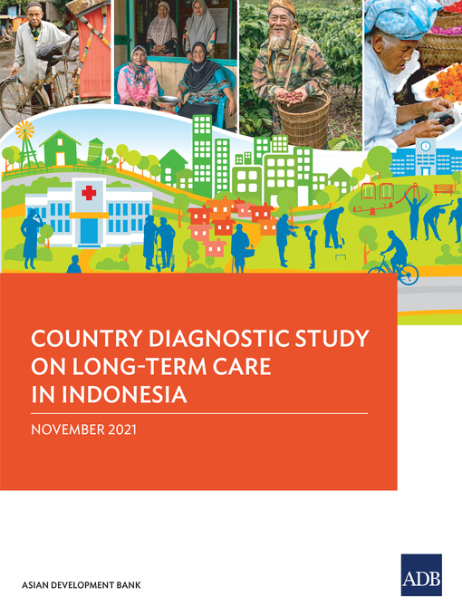 Title details for Country Diagnostic Study on Long-Term Care in Indonesia by Asian Development Bank - Available
